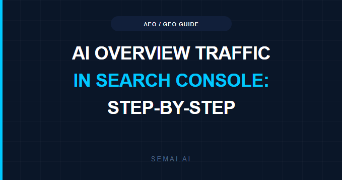 SEMAI step-by-step guide to tracking AI Overview traffic in Google Search Console